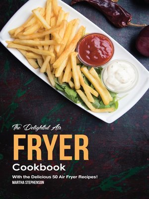 cover image of The Delightful Air Fryer Cookbook